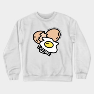 The Office Date Mike How Do You Like Your Eggs In The Morning Crewneck Sweatshirt